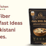 High Fiber Breakfast Ideas for Pakistani Families